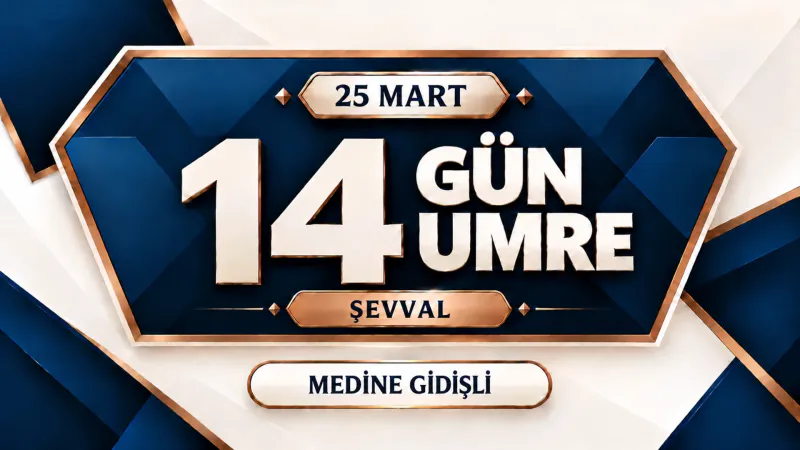 25 Mart 2027 Hareketli 14 Günlük Umre 5 Yıldızlı | Kibleteyn Turizm - 11