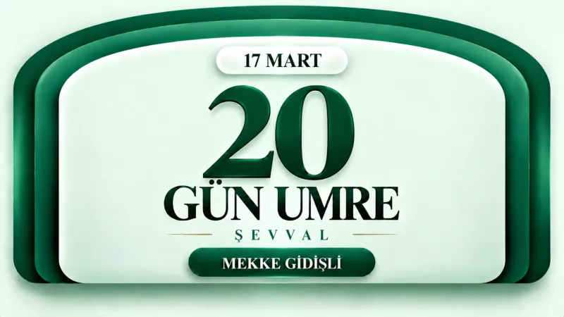17 Mart 2027 Hareketli 20 Günlük Umre 4 Yıldızlı | Kibleteyn Turizm - 11