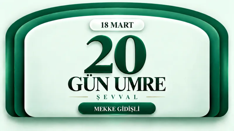 18 Mart 2027 Hareketli 20 Günlük Umre 4 Yıldızlı | Kibleteyn Turizm - 11